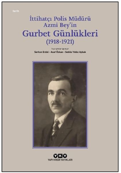 İttihatçı Polis Müdürü Azmi Bey’in Gurbet Günlükleri (1918–1921)