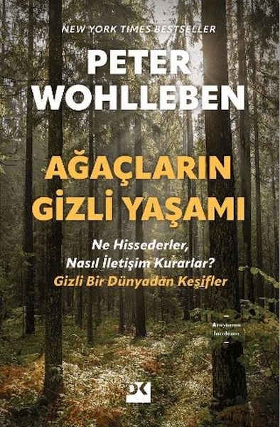 Ağaçların Gizli Yaşamı - Ne Hissederler, Nasıl İletişim Kurarlar - Gizli Bir Dünyadan Keşifler