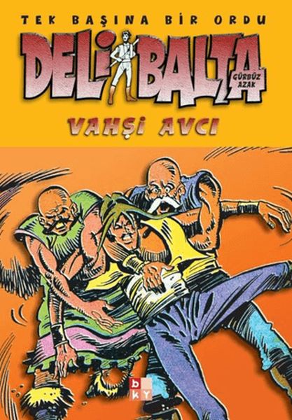 Deli Balta - Vahşi Avcı