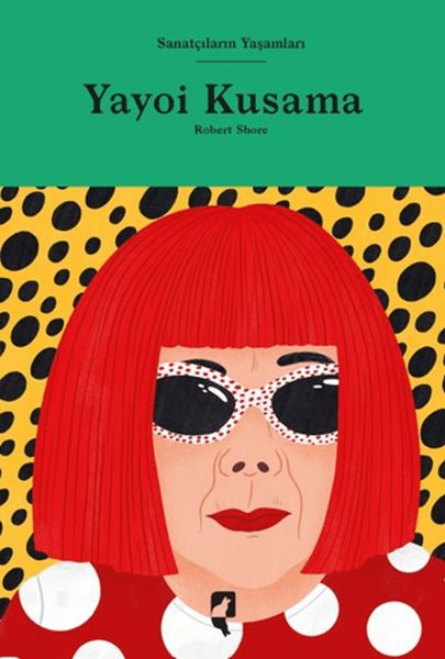 Sanatçıların Yaşamları- Yayoi Kusama