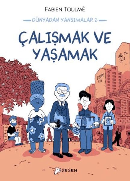 Dünyadan Yansımalar 2 - Çalışmak ve Yaşamak