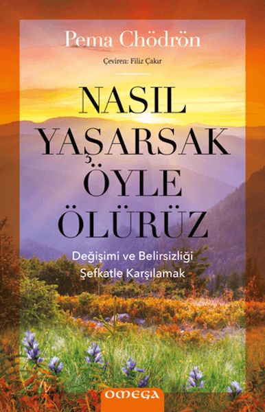 Nasıl Yaşarsak Öyle Ölürüz