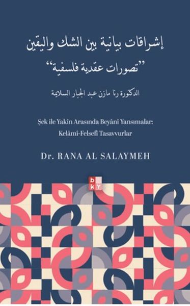 Şek İle Yakin Arasında Beyani Yansımalar: Kelâmî-Felsefî Tasavvurlar