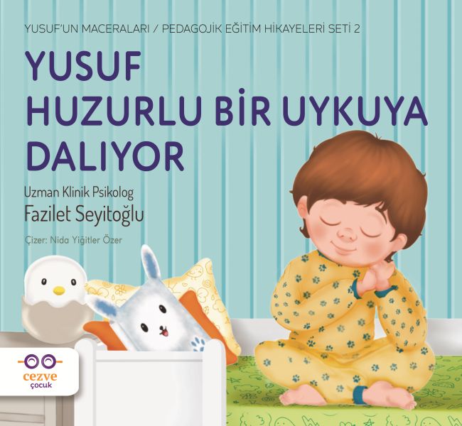 Yusuf Huzurlu Bir Uykuya Dalıyor - Yusuf’un Maceraları - Pedagojik Eğitim Hikayeleri Seti 2