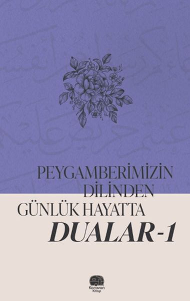 Peygamberimizin Dilinden Günlük Hayatta Dualar 1