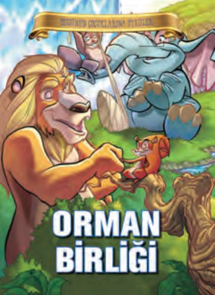 Bugünün Çocuklarına Öyküler - Orman Birliği