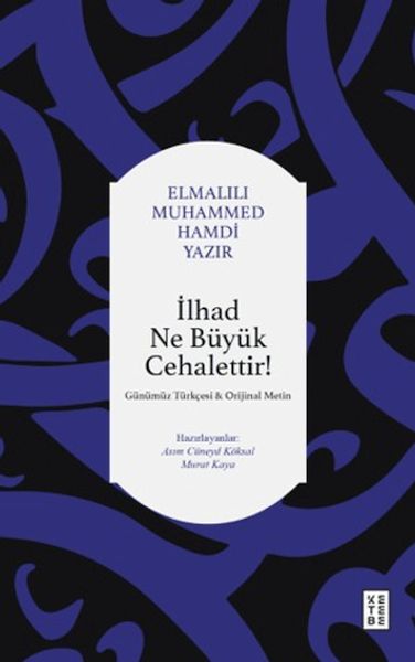 İlhad Ne Büyük Cehalettir
