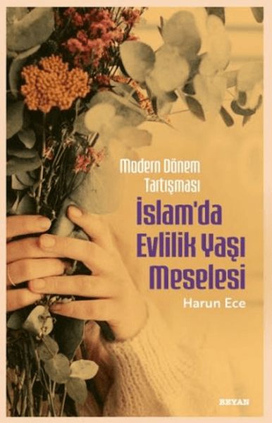 Modern Dönem Tartışması - İslam'da Evlilik Yaşı Meselesi