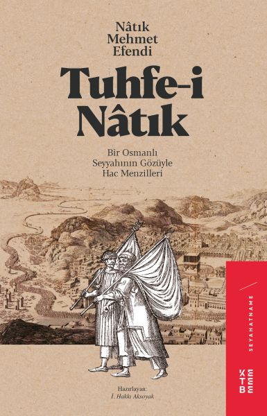 Tuhfe-i Natık - Bir Osmanlı Seyyahının Gözüyle Hac Menzilleri