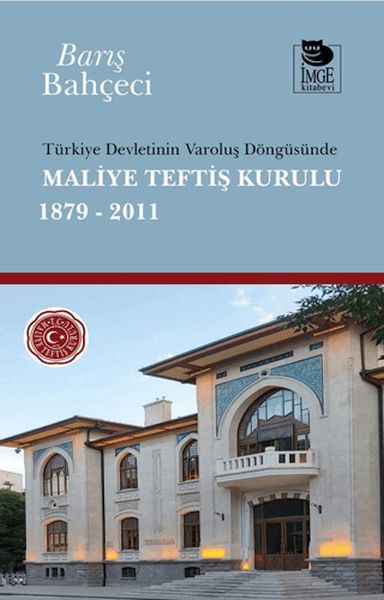 Türkiye Devletinin Varoluş Döngüsünde Maliye Teftiş Kurulu 1879-2011