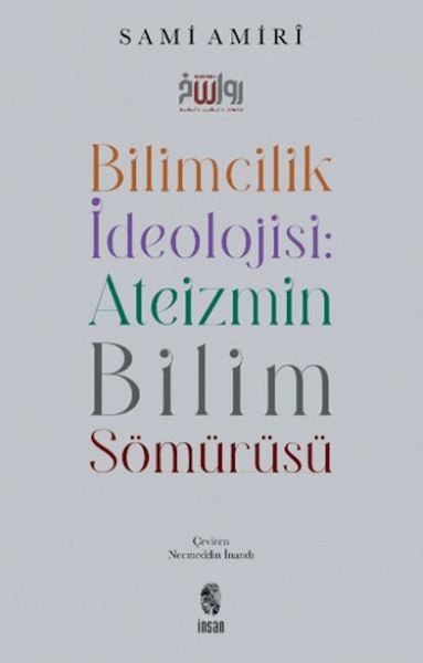 Bilimcilik İdeolojisi Ateizmin Bilim Sömürüsü