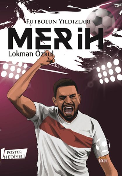 Futbolun Yıldızları Merih (Poster Hediyeli)