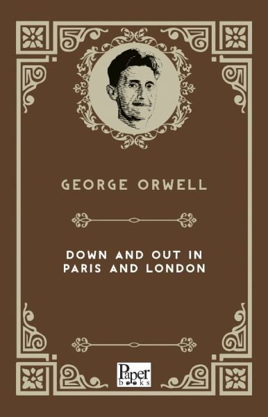 Down and Out in Paris and London (İngilizce Kitap)