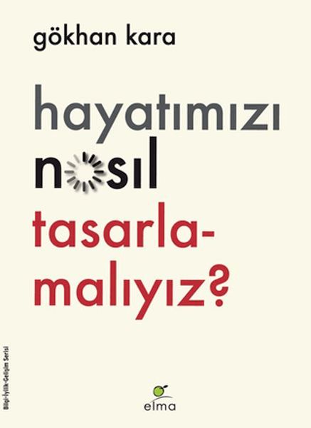 Hayatımızı Nasıl Tasarlamalıyız?