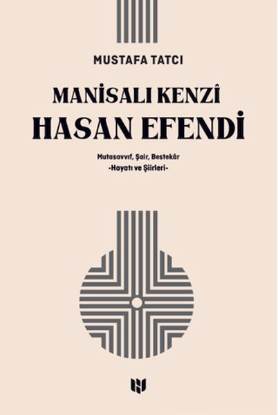 Mutasavvıf, Şair, Bestekar Manisalı Kenzî Hasan Efendi