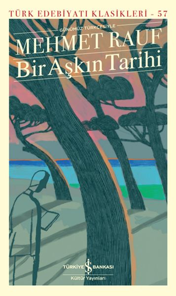 Bir Aşkın Tarihi - Türk Edebiyatı Klasikleri(Şömizli)