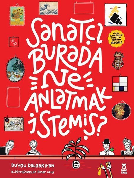 Sanatçı Burada Ne Anlatmak İstemiş? - Müze Maketi ve Çıkartma Hediyeli-Ciltli