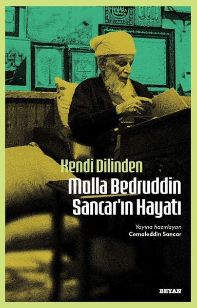 Kendi Dilinden Molla Bedruddin Sancar'ın Hayatı