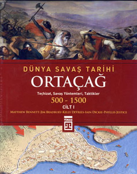 Dünya Savaş Tarihi: Ortaçağ (Cilt 1) (Ciltli)
