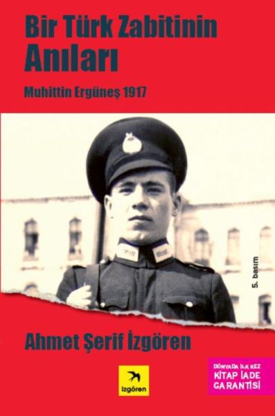Bir Türk Zabitin Anıları - Muhittin Ergüneş 1917