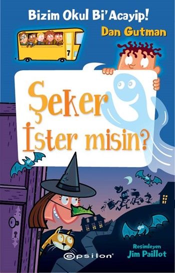 Bizim Okul Bi Acayip! 07 - Şeker İster misin? (Ciltli)