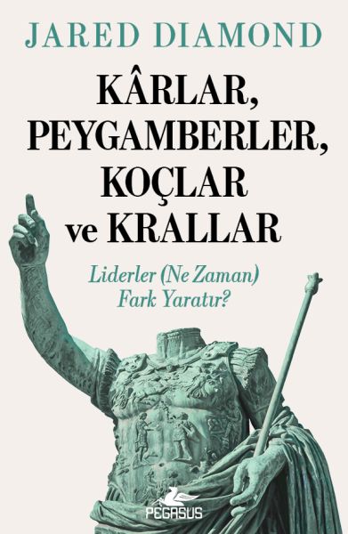 Kârlar, Peygamberler, Koçlar ve Krallar Liderler (Ne Zaman) Fark Yaratır?