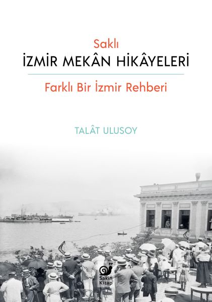 Saklı İzmir Mekan Hikayeleri