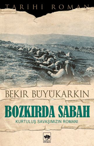 Bozkırda Sabah - Kurtuluş Savaşımızın Romanı