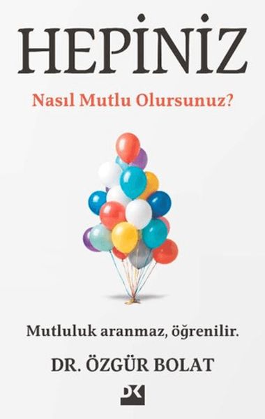 Hepiniz Nasıl Mutlu Olursunuz?