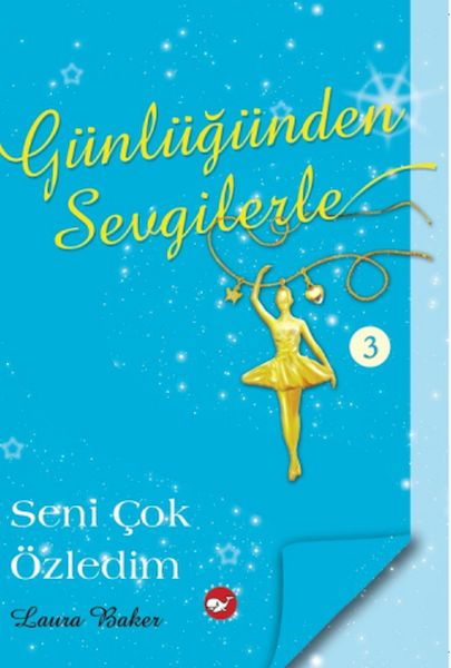 Günlüğünden Sevgilerle 3 - Seni Çok Özledim