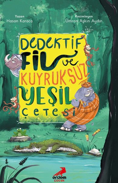 Dedektif Fil ve Kuyruksuz Yeşil Çetesi