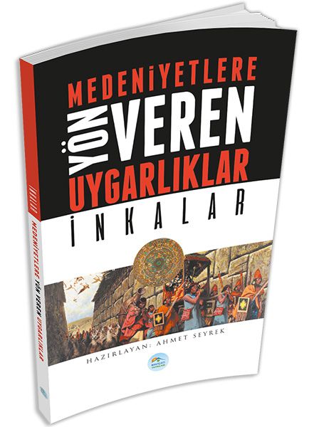 İnkalar : Medeniyete Yön Veren Uygarlıklar