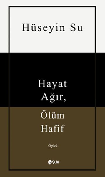 Hayat Ağır, Ölüm Hafif