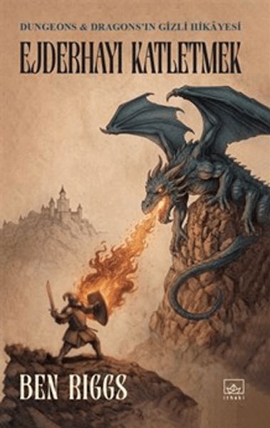 Ejderhayı Katletmek: Dungeons ve Dragons'ın Gizli Hikayesi