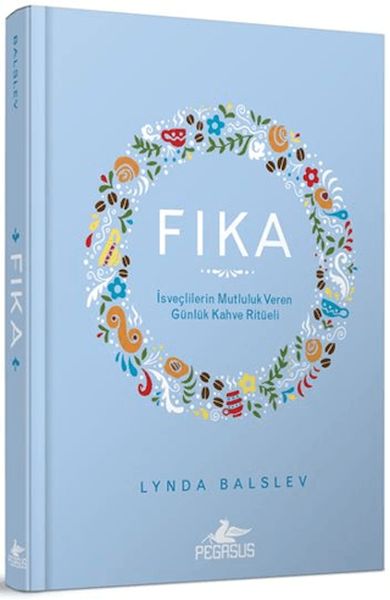 Fıka: İsveçlilerinin Mutluluk Veren Günlük Kahve Ritüeli