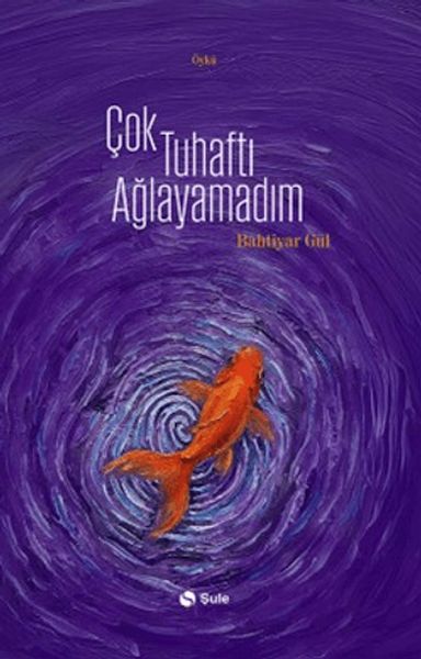 Çok Tuhaftı Ağlayamadım