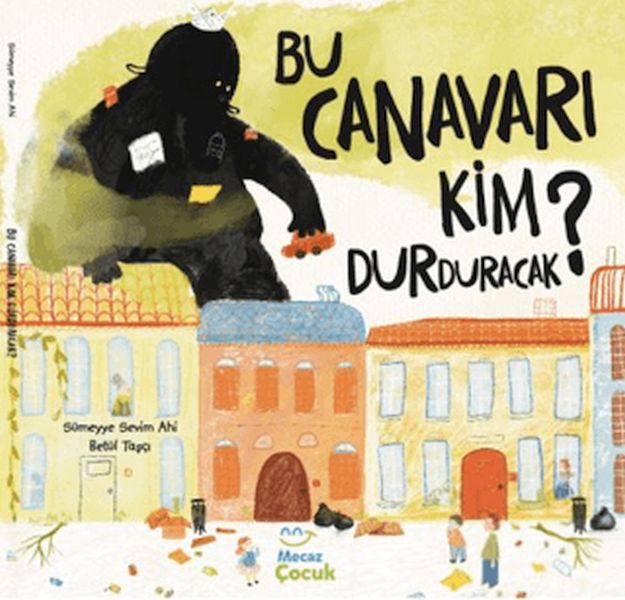 Bu Canavarı Kim Durduracak