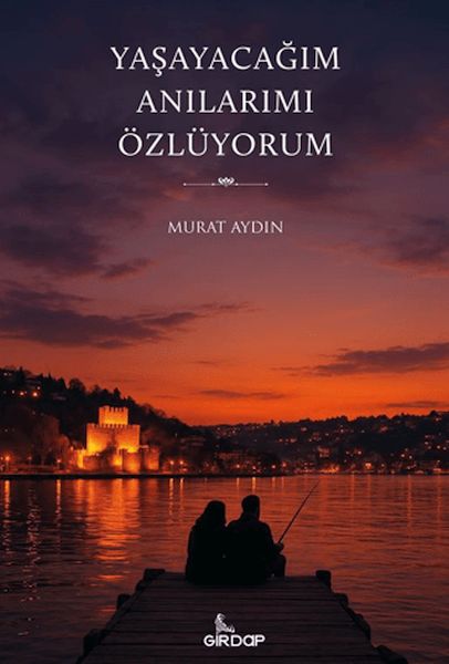 Yaşayacağım Anılarımı Özlüyorum