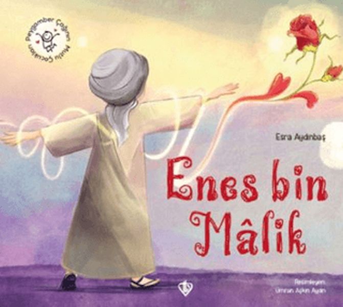 Hz. Enes Bin Malik Peygamber Çağının Mutlu Çocukları