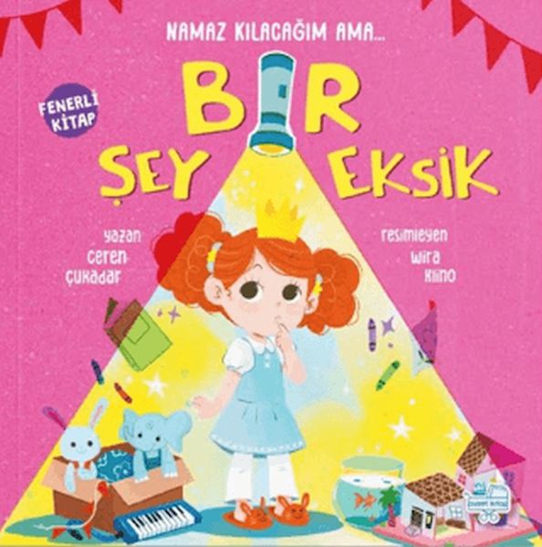 Namaz Kılacağım Ama Bir Şey Eksik (Fenerli Kitap)