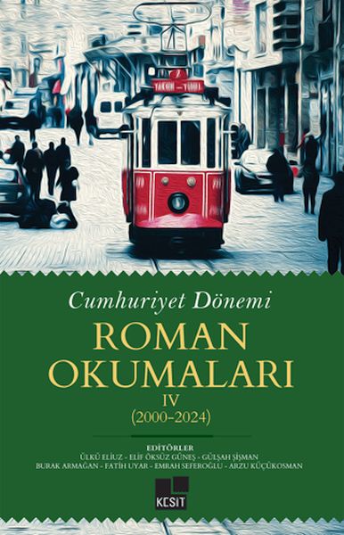 Cumhuriyet Dönemi Roman Okumaları IV (2000-2024)