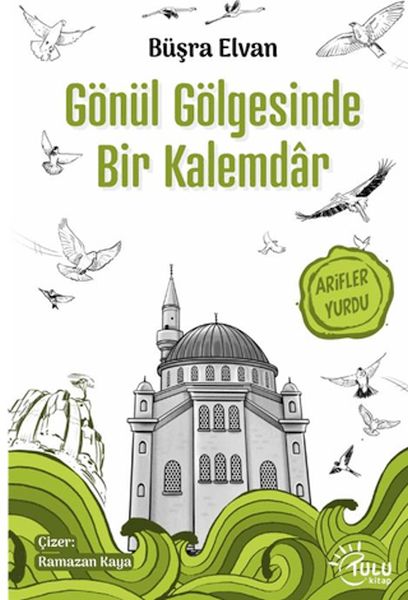 Gönül Gölgesinde Bir Kalemdar