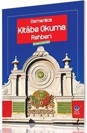 Osmanlıca Kitabe Okuma Rehberi (Örnek Çözümlü)
