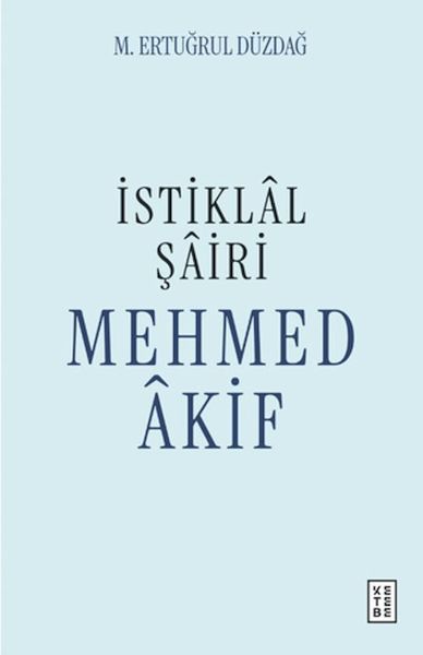 İstiklal Şairi Mehmed Akif