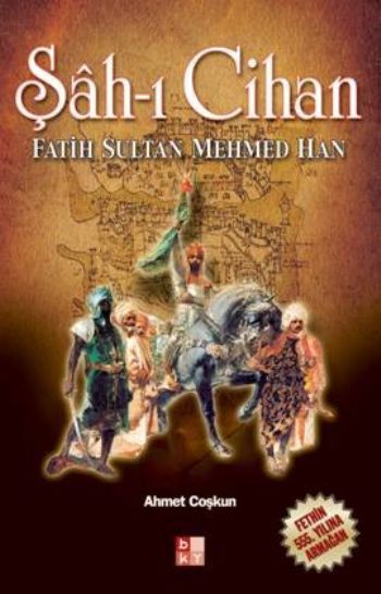 Şah-ı Cihan  Fatih Sultan Mehmed Han