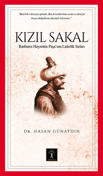 Kızıl Sakal  Barbaros Hayrettin Paşa'nın Liderlik Sırları