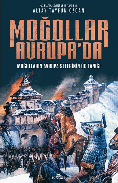 Moğollar Avrupa'da - Moğolların Avrupa Seferinin Üç Tanığı (1241-1242) - Avrupa Tarihi Dizisi