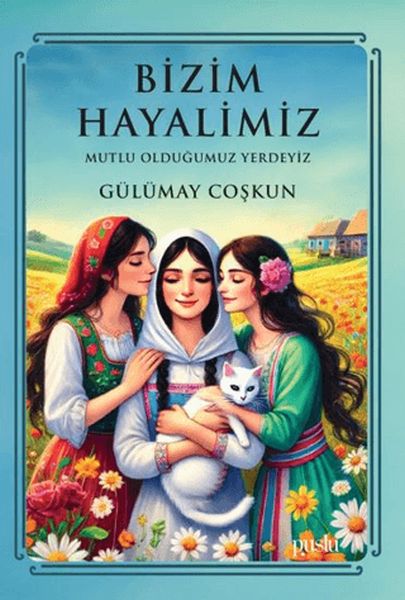 Bizim Hayalimiz - Mutlu Olduğumuz Yerdeyiz