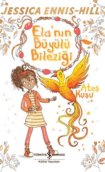 Ela'nın Büyülü Bileziği - Ateş Kuşu