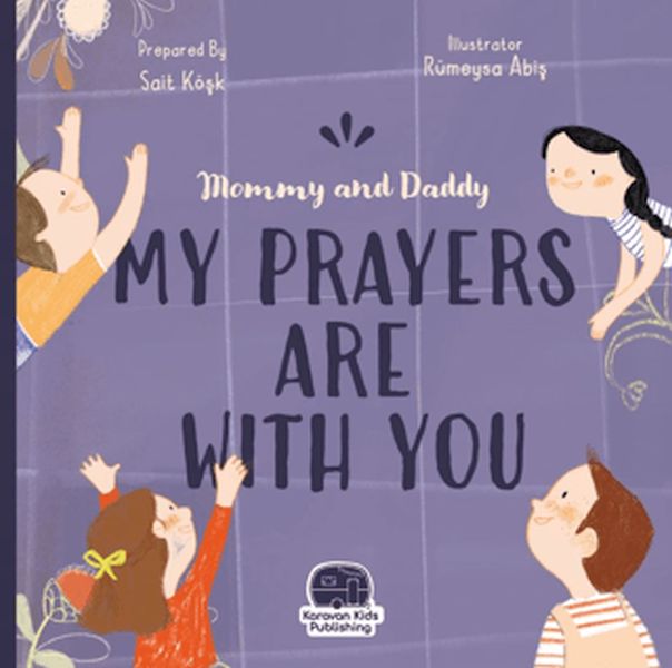 Mommy and Daddy My Duas Are Wıth You